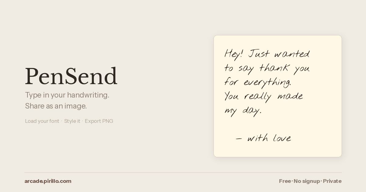 Screenshot of PenSend: Handwriting font message maker — load your font, type a message, style it with colors and backgrounds, export as PNG. Make your digital messages more personal!